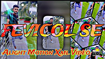 Fevicol Se XML FILE |❤️ Alight motion XML video Editing | Love Song | XML FILE🎵@AlightMotion