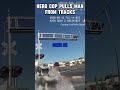 Man Stuck on Train Tracks… #police #cops