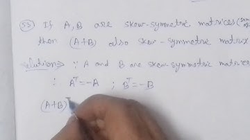 If A,B are skew-symmetric matrices of the same order ,then prove A+B also skew-symmetric matrix.