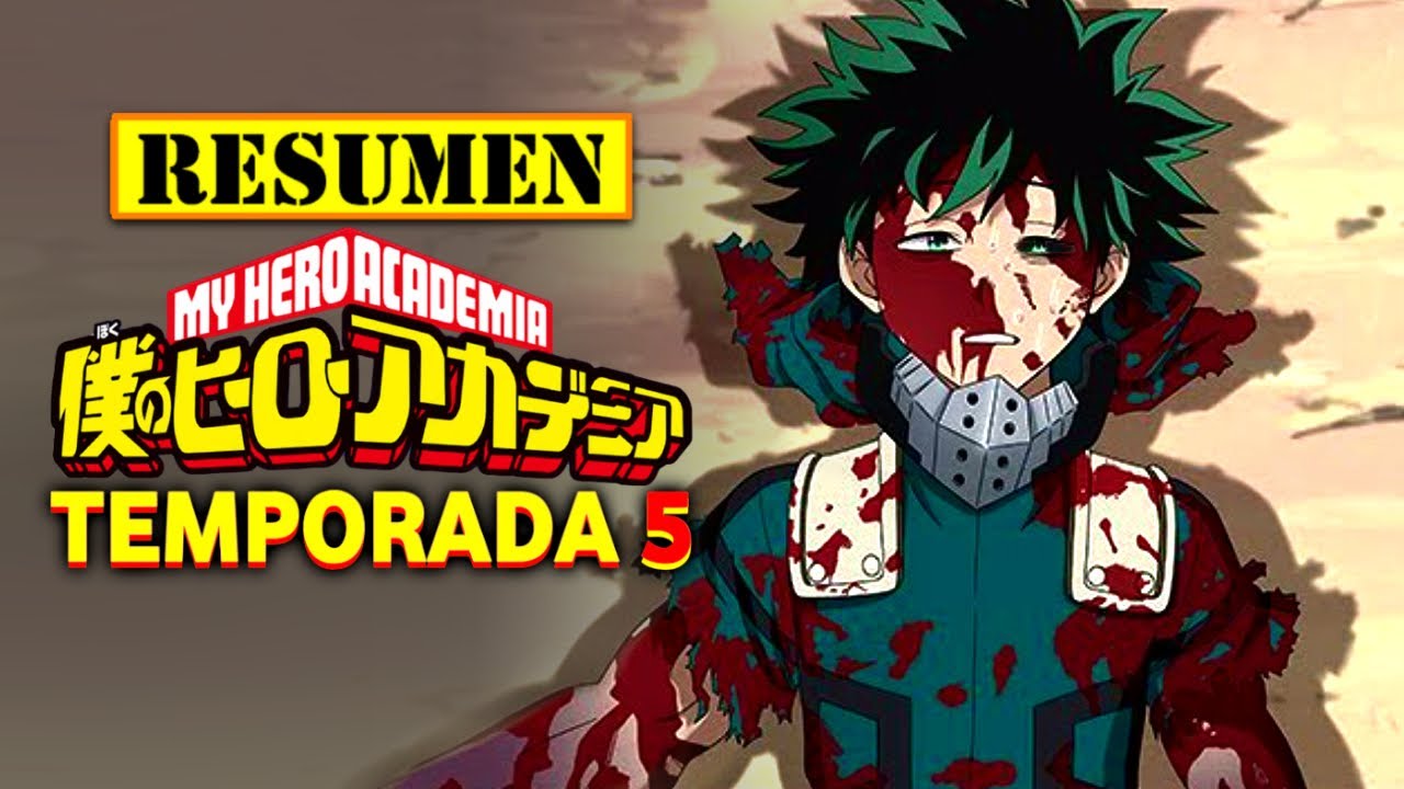 🔺 Boku No Hero Academia Temporada 5 Resumen Anime En 9 Minutos Te 