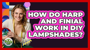 How Do Harp And Finial Work In DIY Lampshades? - The Upcycle Lab