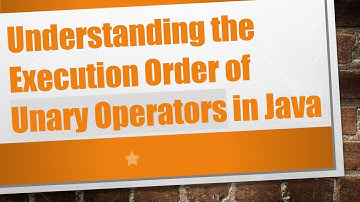 Understanding the Execution Order of Unary Operators in Java