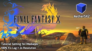 DOWNLOAD FINAL FANTASY X TUTORIAL SETTING FOR MEDIATEK FIX LAG