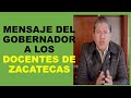 Soy Docente: MENSAJE DEL GOBERNADOR A LOS DOCENTES DE ZACATECAS