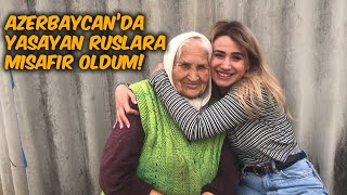 Azerbaycan'da Yaşayan Rus Halkını Ziyaret Ettim!Rusya'dan Sürgün Edilen Malakanlar!