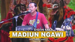 MADIUN NGAWI - DIDIN MKA - (official live music) VARIASI JANDUT