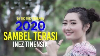 DJ Tik Tok Viral 2020 terbaru SAMBEL TERASI - INEZ TINENSIA [  ]