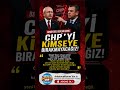 Özgür Özel’den Şok Çıkış CHP'yi Kimseye Bırakmayacağız! #shorts #gündem #haber #sondakika