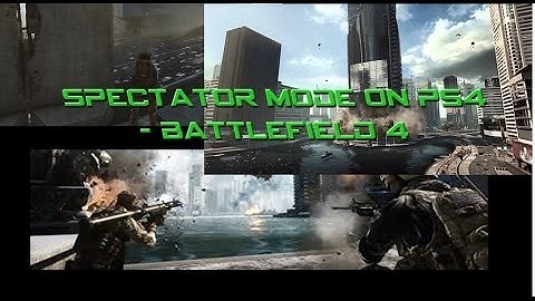 How To Access Spectator Mode on PS4 - Battlefield 4