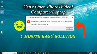 Can’t Open Photo/Video - File System Error | Easy Solution - Windows 10 11