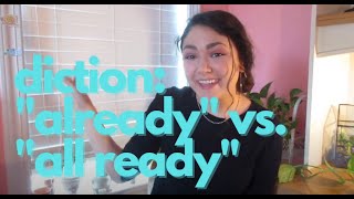 Diction Mini-lesson All Together vs. Altogether and Already vs. All Ready