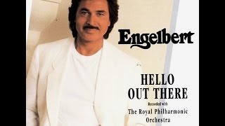 Watch Engelbert Humperdinck Hello Out There video