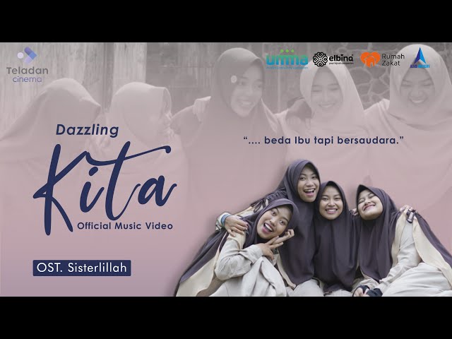 KITA - Dazzling (Official Video) | OST. Sisterlillah class=