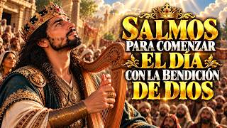 SALMOS PARA COMENZAR EL DÍA CON LA BENDICIÓN DE DIOS 🙏 | Salmos de la Mañana #Salmos