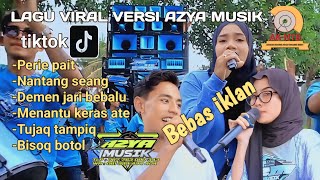 LAGU SASAK VIRAL TIKTOK VERSI KECIMOL AZYA MUSIK