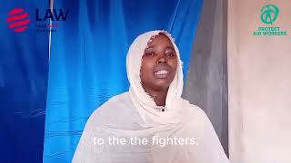 Protect Aid Workers - Testimony from Sudan