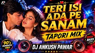 Teri Isi Ada Pe Sanam ❤️ Tapori Mix | 90's Romantic Remix | DJ Ankush Pawar | High Bass | 2026 
