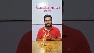 EXPERIMENT:-15 CONVENTION CURRENT IN AIR [#cbse #experiment #education #magic ]