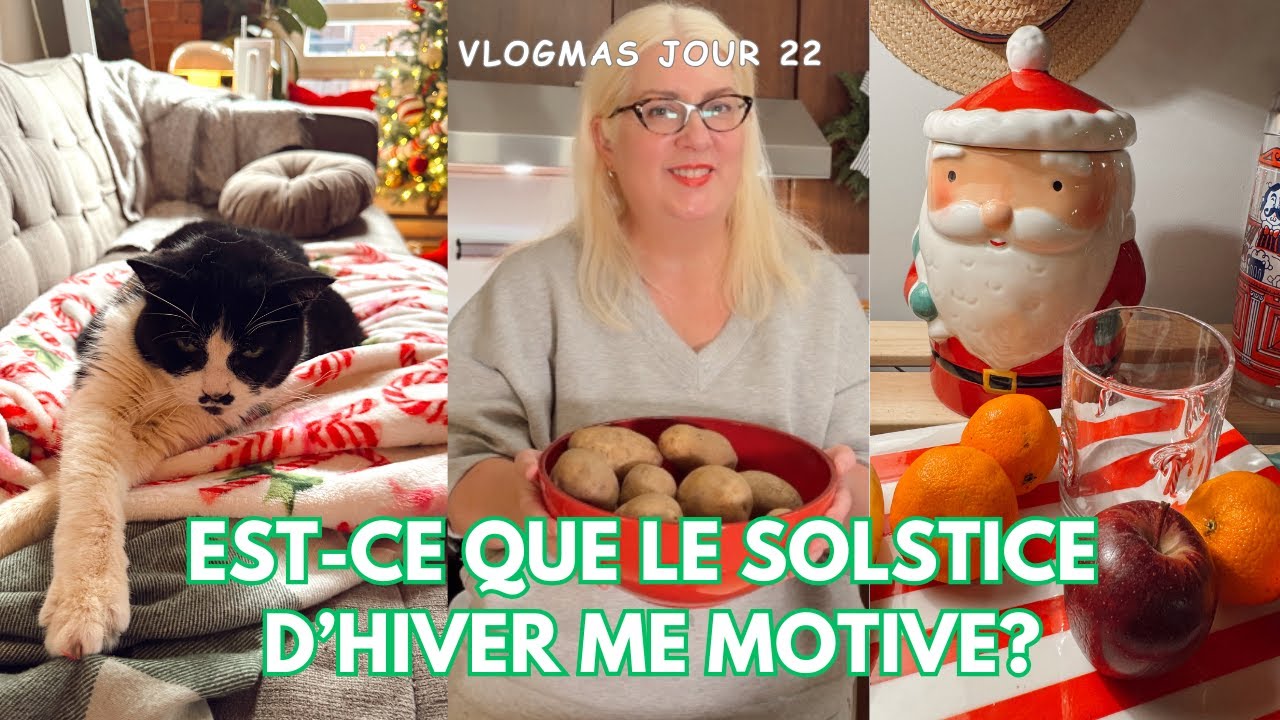 EST-CE QUE LE SOLSTICE D’HIVER ME MOTIVE AVANT NOËL? - VLOGMAS 22