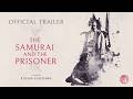 THE SAMURAI AND THE PRISONER - Official Trailer