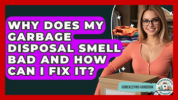 Why Does My Garbage Disposal Smell Bad And How Can I Fix It? - Homekeeping Handbook