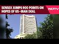 Sensex Today | Sensex Jumps 900 Points On Hopes Of US-Iran Deal