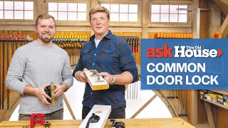 How to Replace a Common Door Lock | Ask This Old House