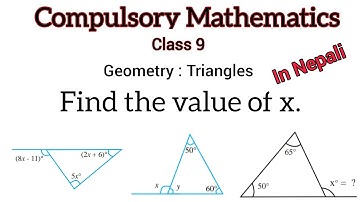 Geometry || Triangles || find the value of x || class 9 || Compulsory Mathematics in Nepali