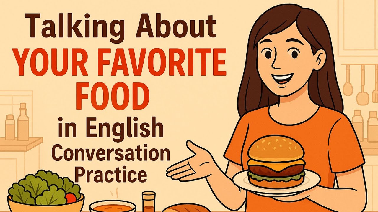 Talking About Your Favorite Food in English | English Conversation Practice For Beginners