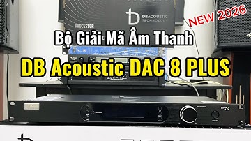 DB Acoustic DAC 8 Plus - NEW 2026, Bộ giải mã âm thanh || 0967715296 - 0867250847