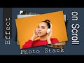 Photo Stack Effect on scroll using html and css animation in Hindi 2021