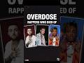 Rappers that died because of overdose #rap #hiphop #goviral #shorts #rapper #music