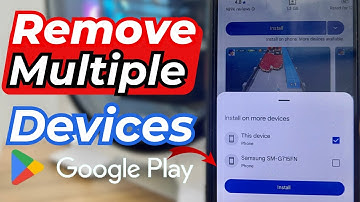 How to Remove Multiple Devices from Google Play Store