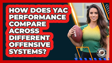 How Does YAC Performance Compare Across Different Offensive Systems? - Gridiron Data Digest