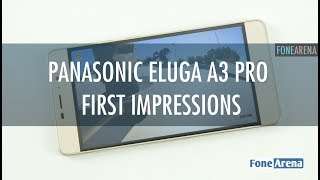 Panasonic Eluga A3 Pro First Impressions