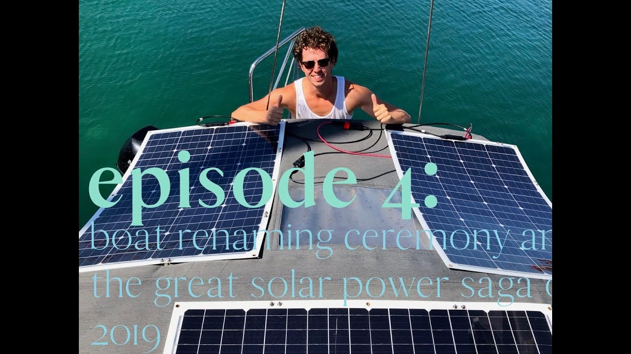 episode 4: boat renaming ceremony and the great solar power saga of 2019