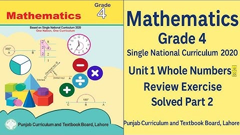 Mathematics Grade 4 Single National Curriculum 2020 Unit 1 Whole Numbers🔢Review Exercise Solved P2📝📚