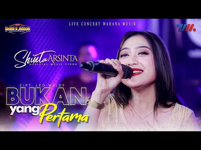 SHINTA ARSINTA ft NEW PALLAPA | BUKAN YANG PERTAMA | LIVE CONCERT WAHANA MUSIK class=