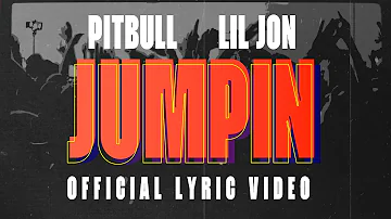 Pitbull, Lil Jon - JUMPIN (Lyric Video)