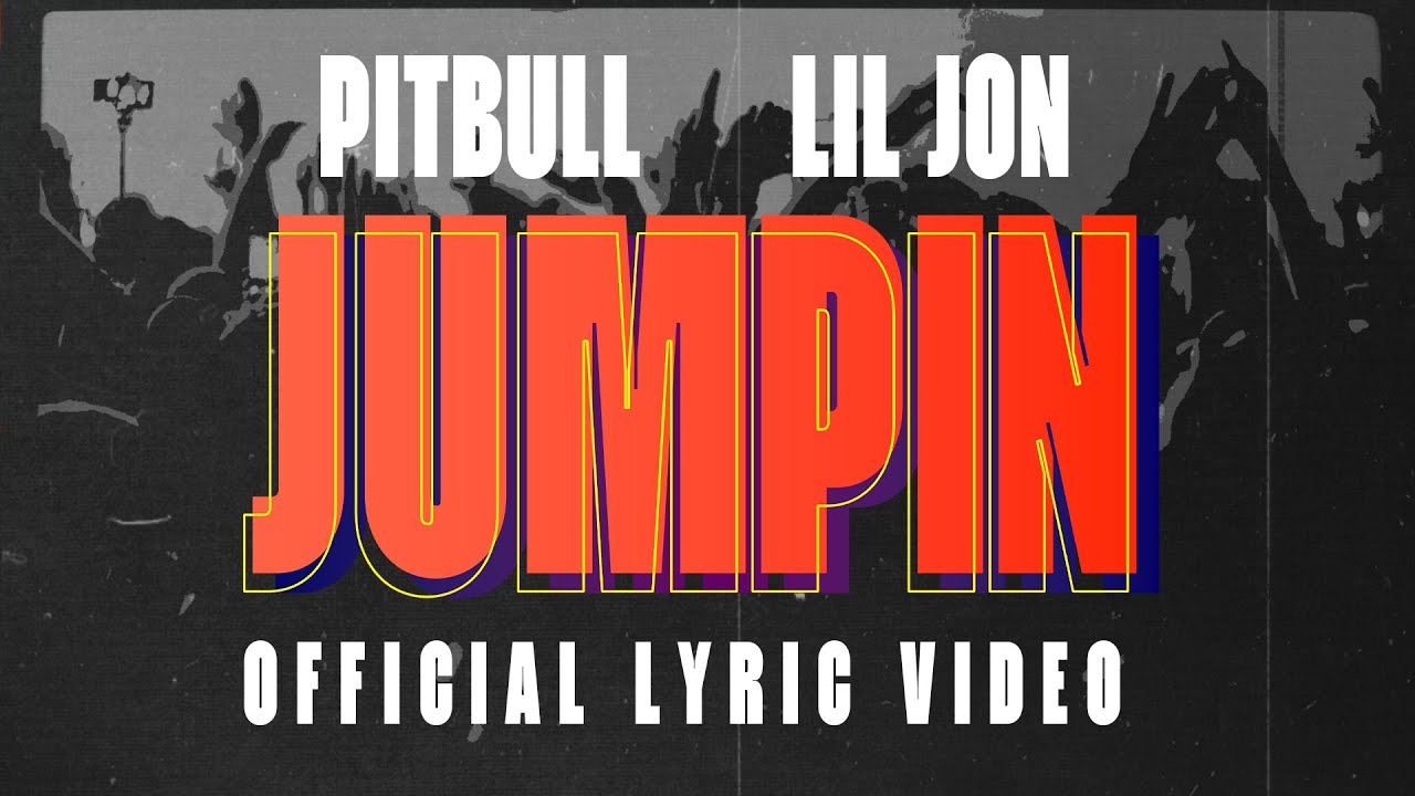 Pitbull, Lil Jon - JUMPIN (Lyric Video) Pitbull, Lil Jon - JUMPIN (Lyric Video)