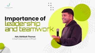 Importance of leadership and teamwork | Adv. Abhilash Thomas | Chief Executive Officer, IndusViva screenshot 4
