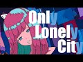 オンリー・ロンリーシティ / 報瀬 feat.初音ミク