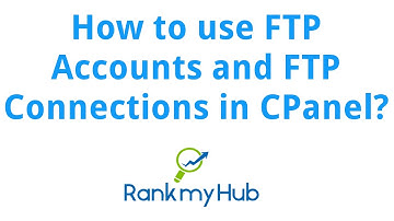 How to use FTP Accounts and FTP Connections option in CPanel