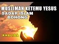 Bertemu tuhan yesus jadi sadar agamanya keliru  khalida