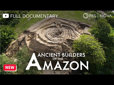 Ancient Builders of the Amazon | Full Documentary | NOVA | PBS