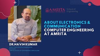 About Electronics & Communication Computer Engineering at Amrita - Dr. Navin Kumar