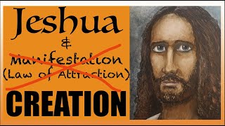Jeshua & The Law of Attraction