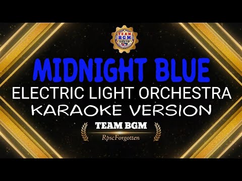 MIDNIGHT BLUE - By: ELECTRIC LIGHT ORCHESTRA #electriclightorchestra #lovesongs #teambgm