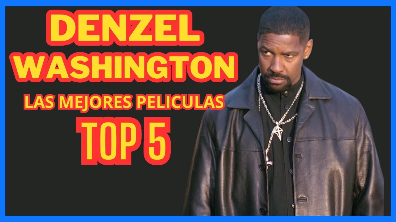 LAS MEJORES PELÍCULAS DE DENZEL WASHINGTON YouTube
