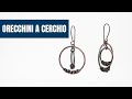 Tutorial orecchini a cerchio